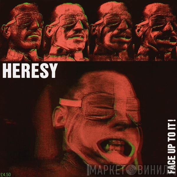 Heresy - Face Up To It!