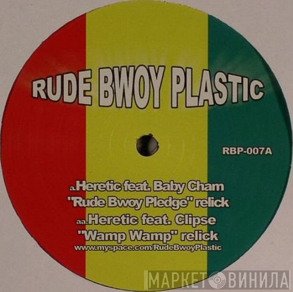 Heretic - Rude Bwoy Pledge Relick / Wamp Wamp Relick