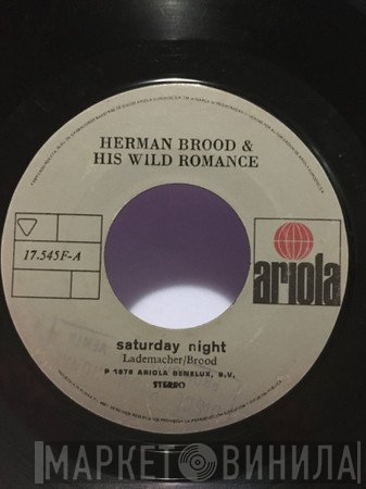 Herman Brood & His Wild Romance  - Saturday Night / Rock & Roll Junkie