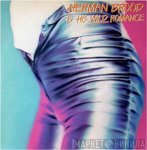 Herman Brood & His Wild Romance  - Herman Brood & His Wild Romance