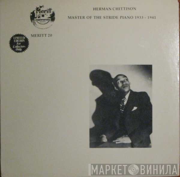 Herman Chittison - Master Of The Stride Piano 1933-41