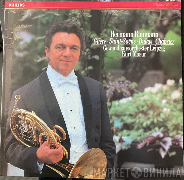 Hermann Baumann - Reinhold Glière, Camille Saint-Saëns, Paul Dukas, Emmanuel Chabrier, Gewandhausorchester Leipzig, Kurt Masur  - Works For Horn