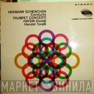 Hermann Scherchen - Conducts Trumpet Concerti