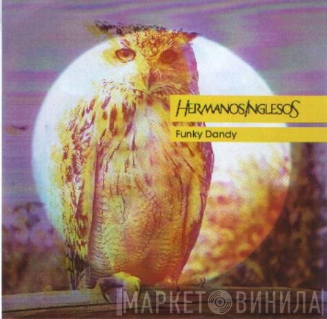 Hermanos Inglesos - Funky Dandy