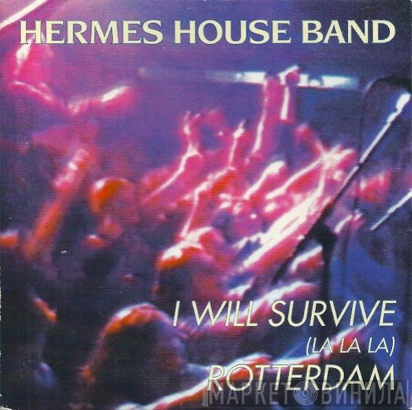 Hermes House Band - I Will Survive (La La La) / Rotterdam
