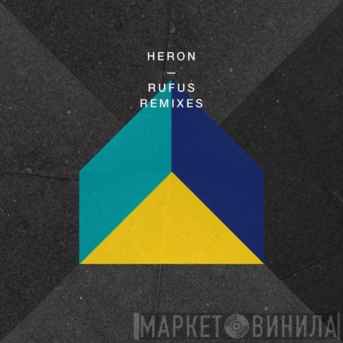 Heron  - Rufus Remixes