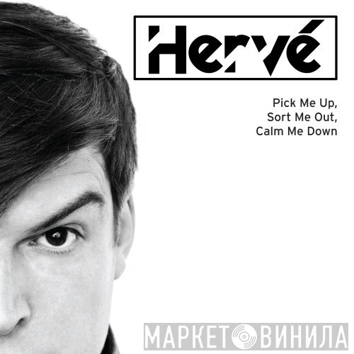 Hervé - Pick Me Up, Sort Me Out, Calm Me Down