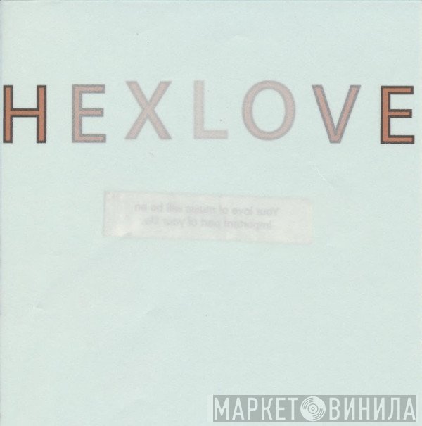 Hexlove - Your Love Of Music Will Be An Important Part Of Your Life