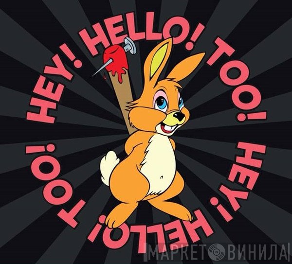 Hey! Hello!  - Hey! Hello! Too!