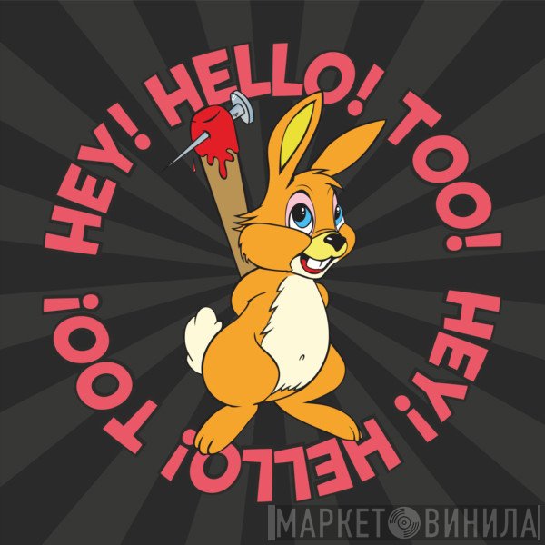 Hey! Hello!  - Hey! Hello! Too!