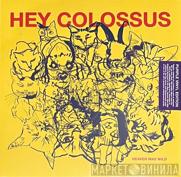 Hey Colossus - Heaven Was Wild