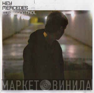 Hey Mercedes  - Loses Control