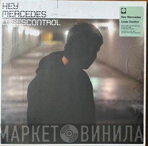 Hey Mercedes - Loses Control