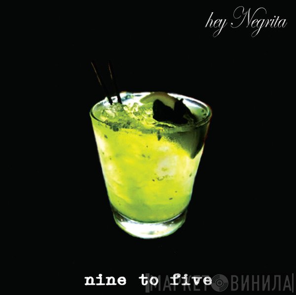 Hey Negrita - Nine To Five