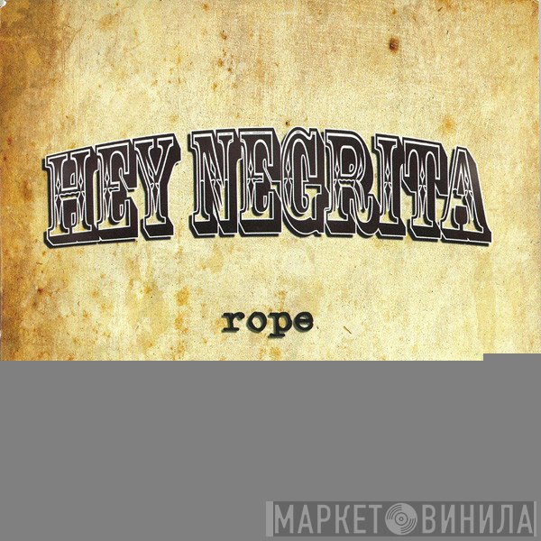 Hey Negrita - Rope