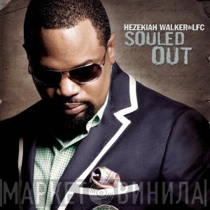 Hezekiah Walker And The Love Fellowship Choir - Souled Out