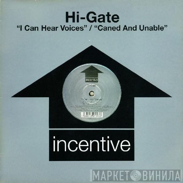 Hi-Gate - I Can Hear Voices / Caned And Unable