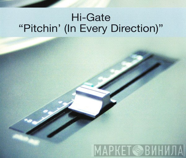 Hi-Gate  - Pitchin' (In Every Direction)