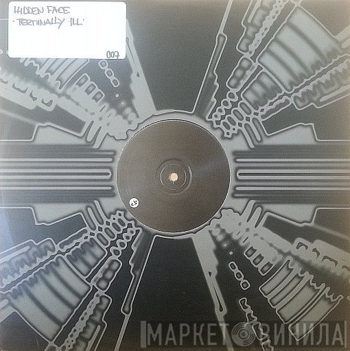 Hidden Face - Terminally Ill