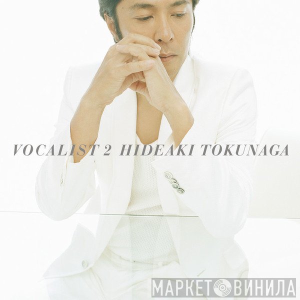 Hideaki Tokunaga - Vocalist 2