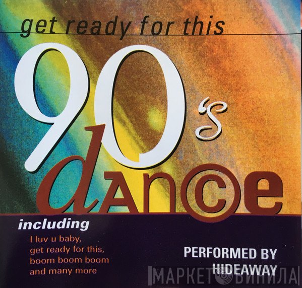 Hideaway  - Get Ready For This - 90's Dance
