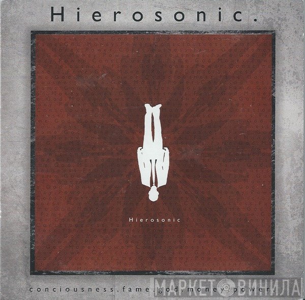 Hierosonic - Consciousness . Fame . God . Money . Power .