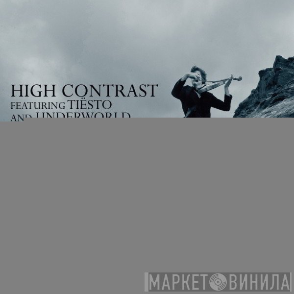 High Contrast Feat. DJ Tiësto & Underworld  - The First Note Is Silent