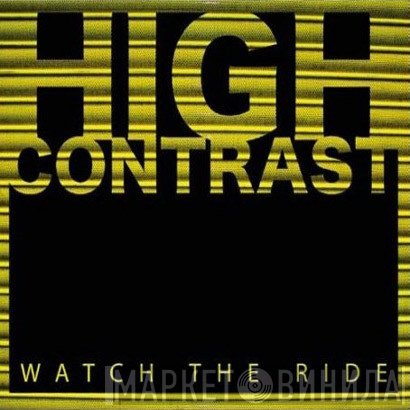 High Contrast  - Watch The Ride