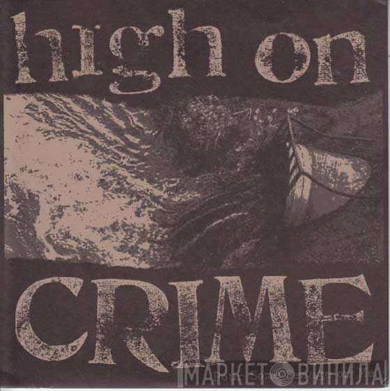 High On Crime - Pour Some Sewage On Me