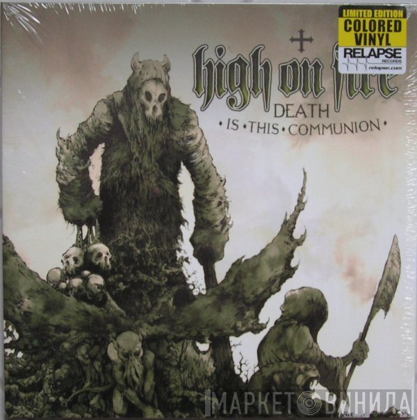 High On Fire  - Death Is This Communion
