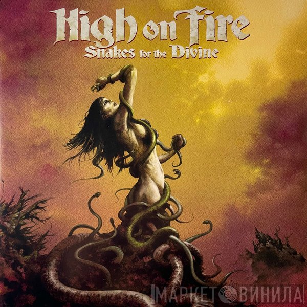 High On Fire  - Snakes For The Divine