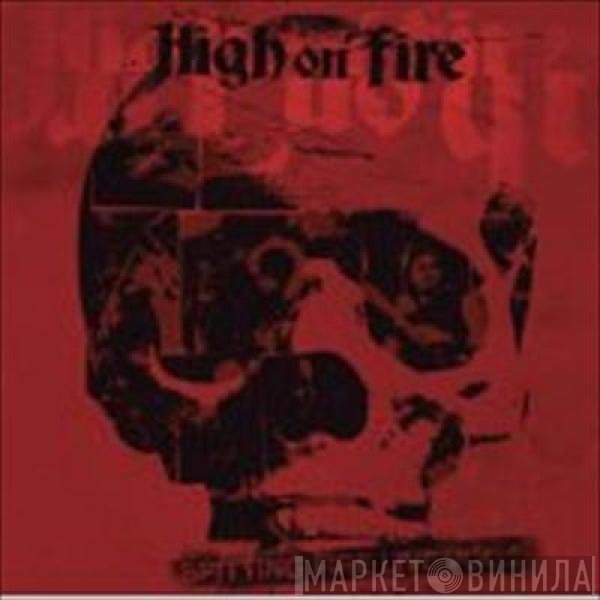 High On Fire  - Spitting Fire Live Vol. 2
