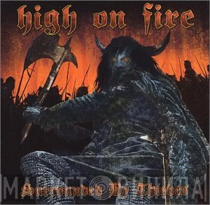 High On Fire  - Surrounded By Thieves