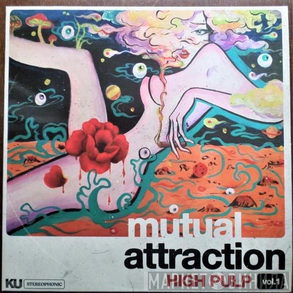 High Pulp - Mutual Attraction Vol. 1