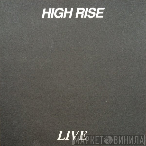 High Rise   - Live
