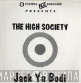 High Society - Jack Ya Bodi