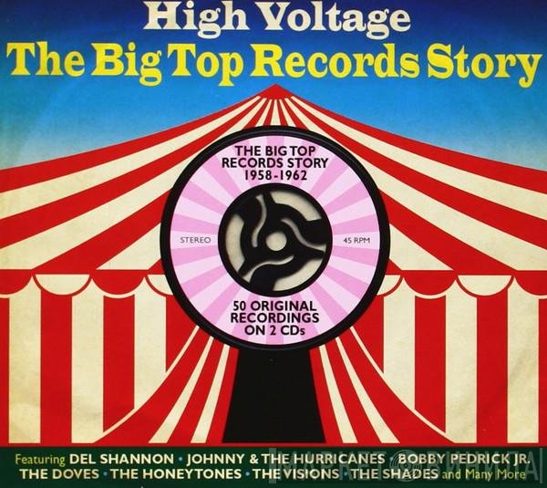  - High Voltage, The Big Top Records Story