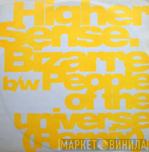 Higher Sense - Bizarre / People Of The Universe (Remix)