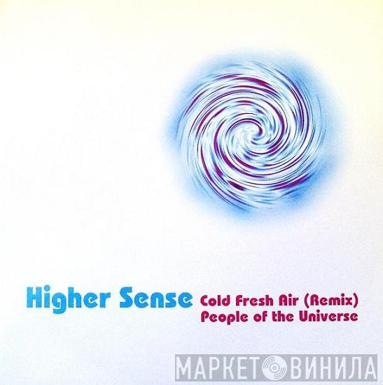 Higher Sense - Cold Fresh Air (Remix) / People Of The Universe