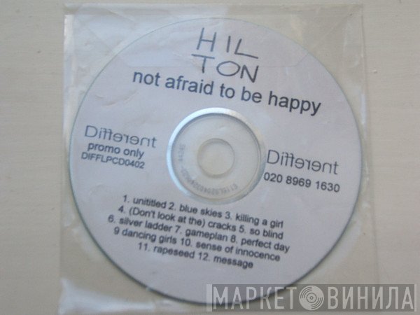 Hilton - Not Afraid To Be Happy