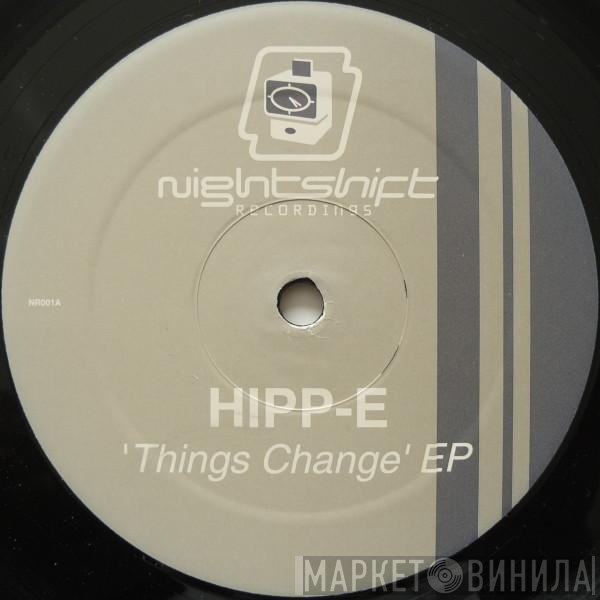 Hipp-E  - Things Change EP