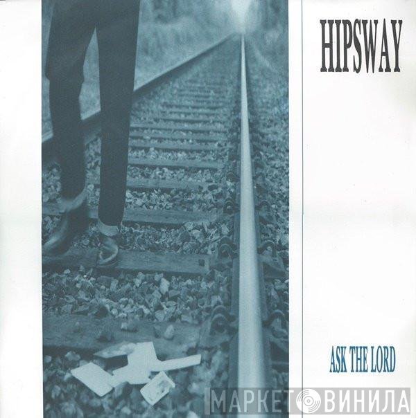 Hipsway - Ask The Lord
