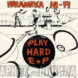 Hirameka Hi-Fi - Play Hard EP