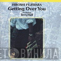 Hiroshi Fujiwara Featuring Terry Hall  - Getting Over You
