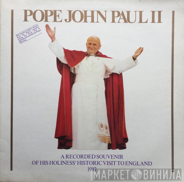 His Holiness Pope John Paul II - A Recorded Souvenir Of His Holiness' Historic Visit To England 1982