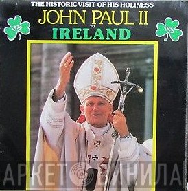 His Holiness Pope John Paul II - The Historic Visit Of His Holiness John Paul II To Ireland
