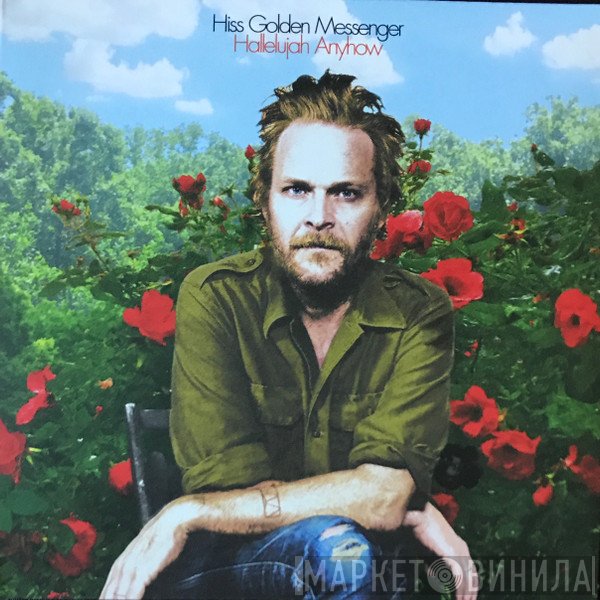 Hiss Golden Messenger - Hallelujah Anyhow