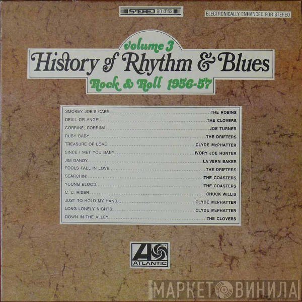  - History Of Rhythm &amp; Blues Volume 3 : Rock &amp; Roll 1956 - 57