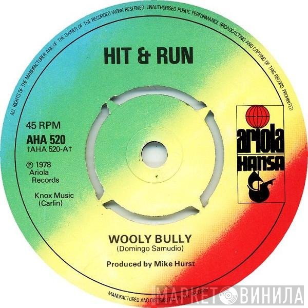 Hit & Run  - Wooly Bully