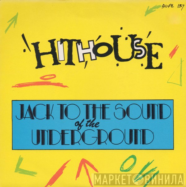 Hithouse - Jack To The Sound Of The Underground